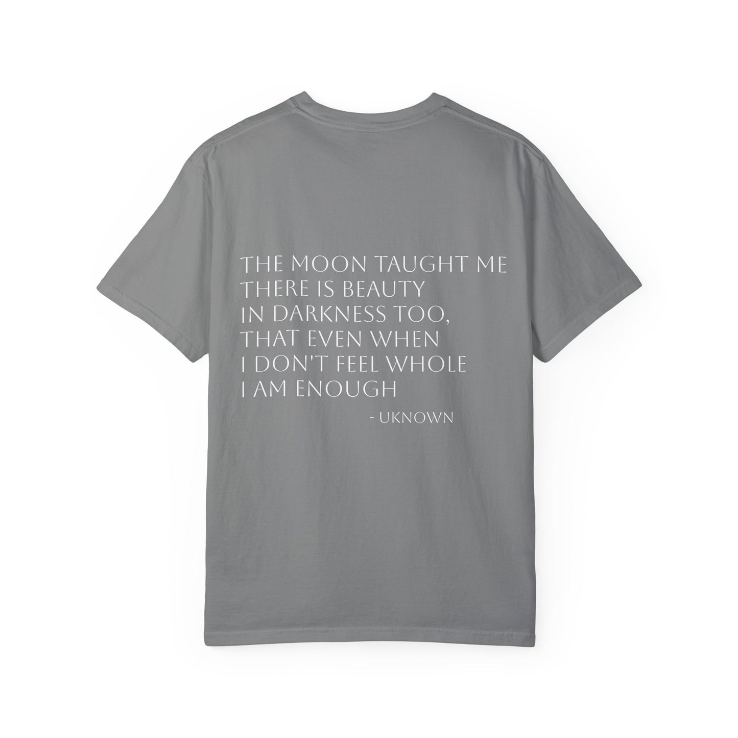 Inspirational Quote T-Shirt - "The Moon Taught Me" - Unisex Garment - Dyed Tee - Jasmine's Streetwear