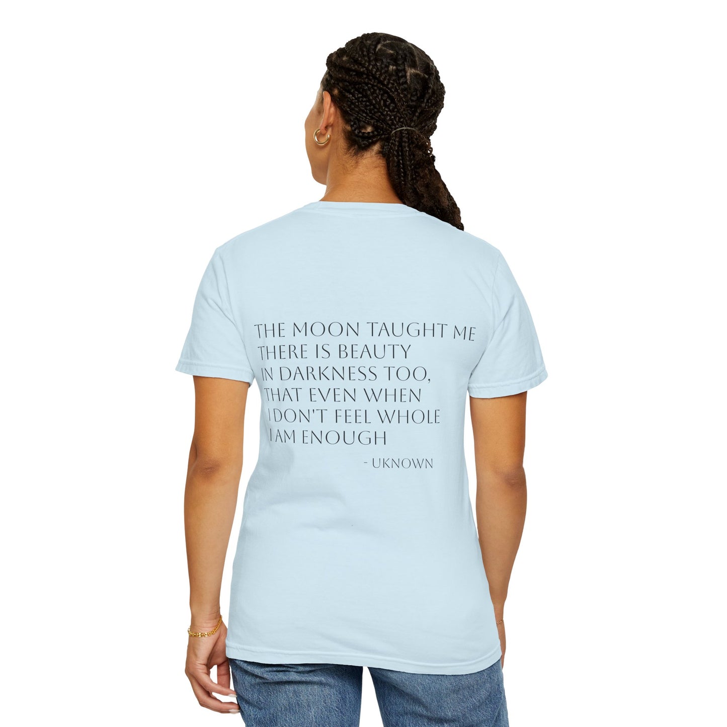 Inspirational Quote T-Shirt - "The Moon Taught Me" - Unisex Garment - Dyed Tee - Jasmine's Streetwear