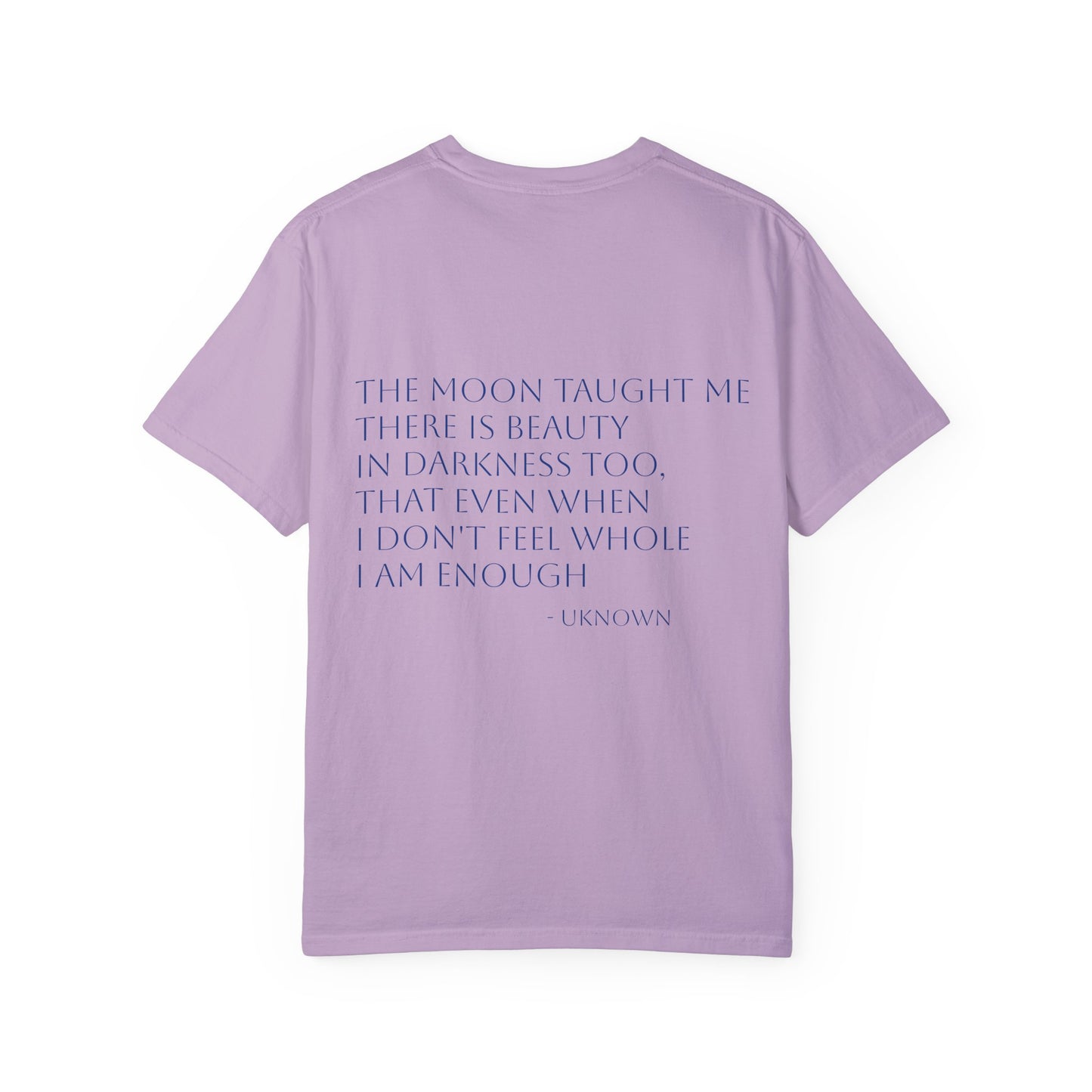 Inspirational Quote T-Shirt - "The Moon Taught Me" - Unisex Garment - Dyed Tee - Jasmine's Streetwear