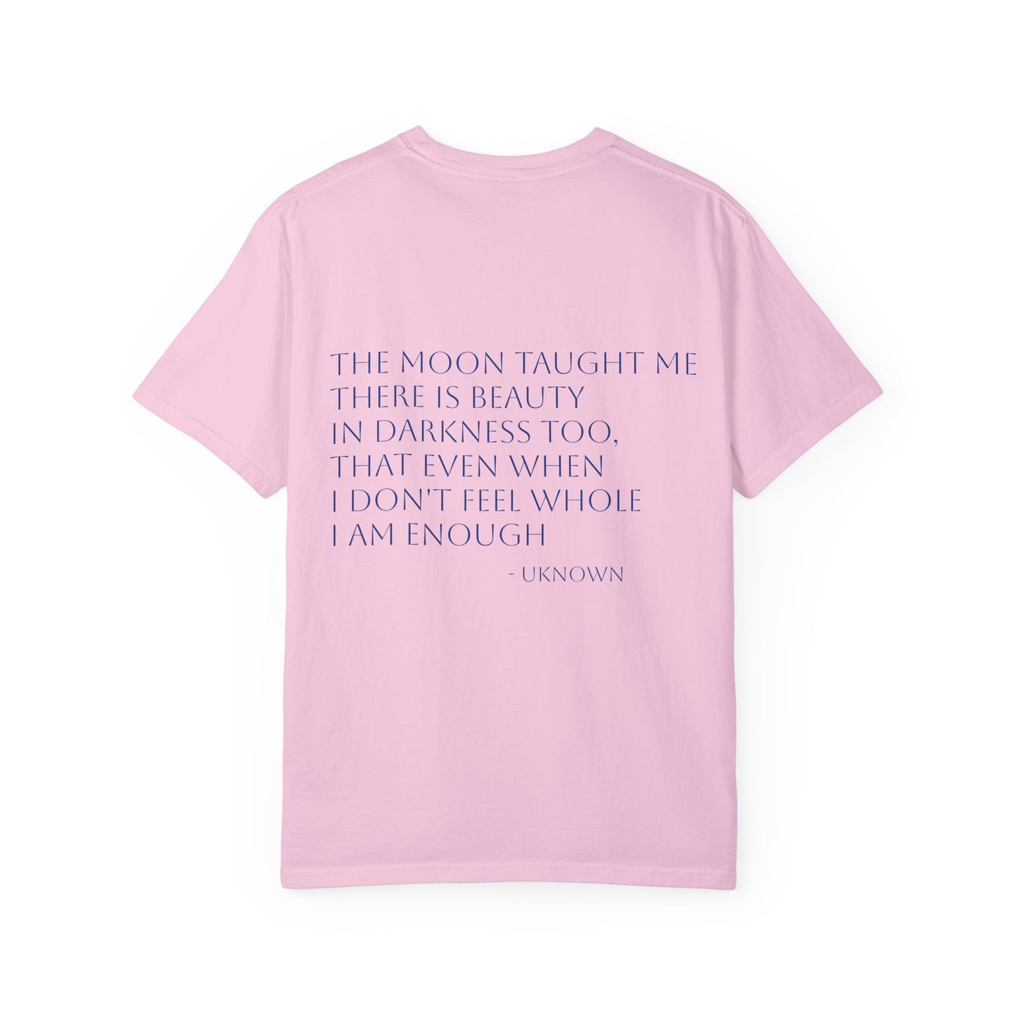 Inspirational Quote T-Shirt - "The Moon Taught Me" - Unisex Garment - Dyed Tee - Jasmine's Streetwear
