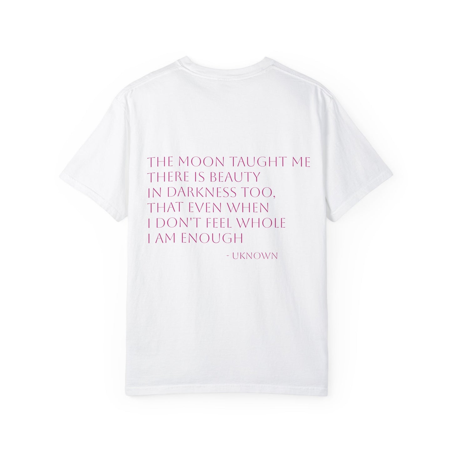 Inspirational Quote T-Shirt - "The Moon Taught Me" - Unisex Garment - Dyed Tee - Jasmine's Streetwear