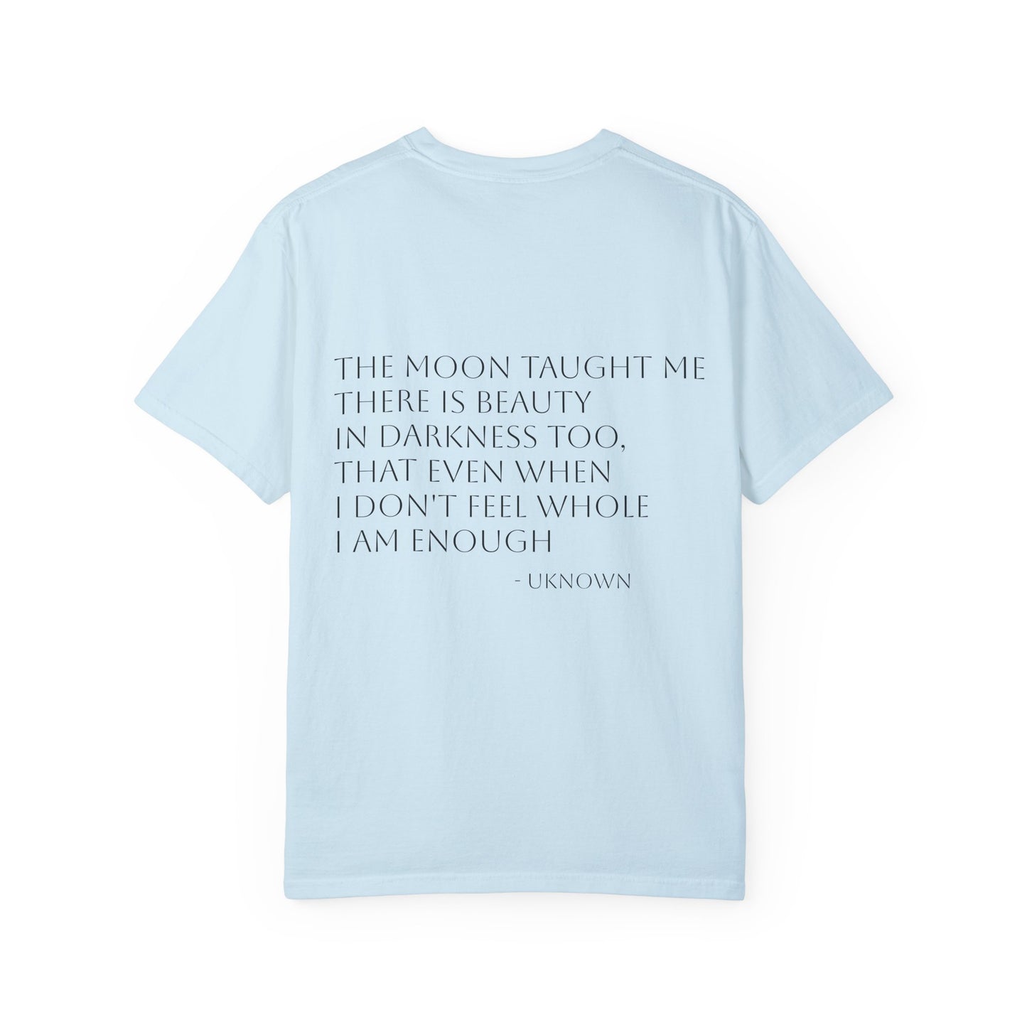 Inspirational Quote T-Shirt - "The Moon Taught Me" - Unisex Garment - Dyed Tee - Jasmine's Streetwear