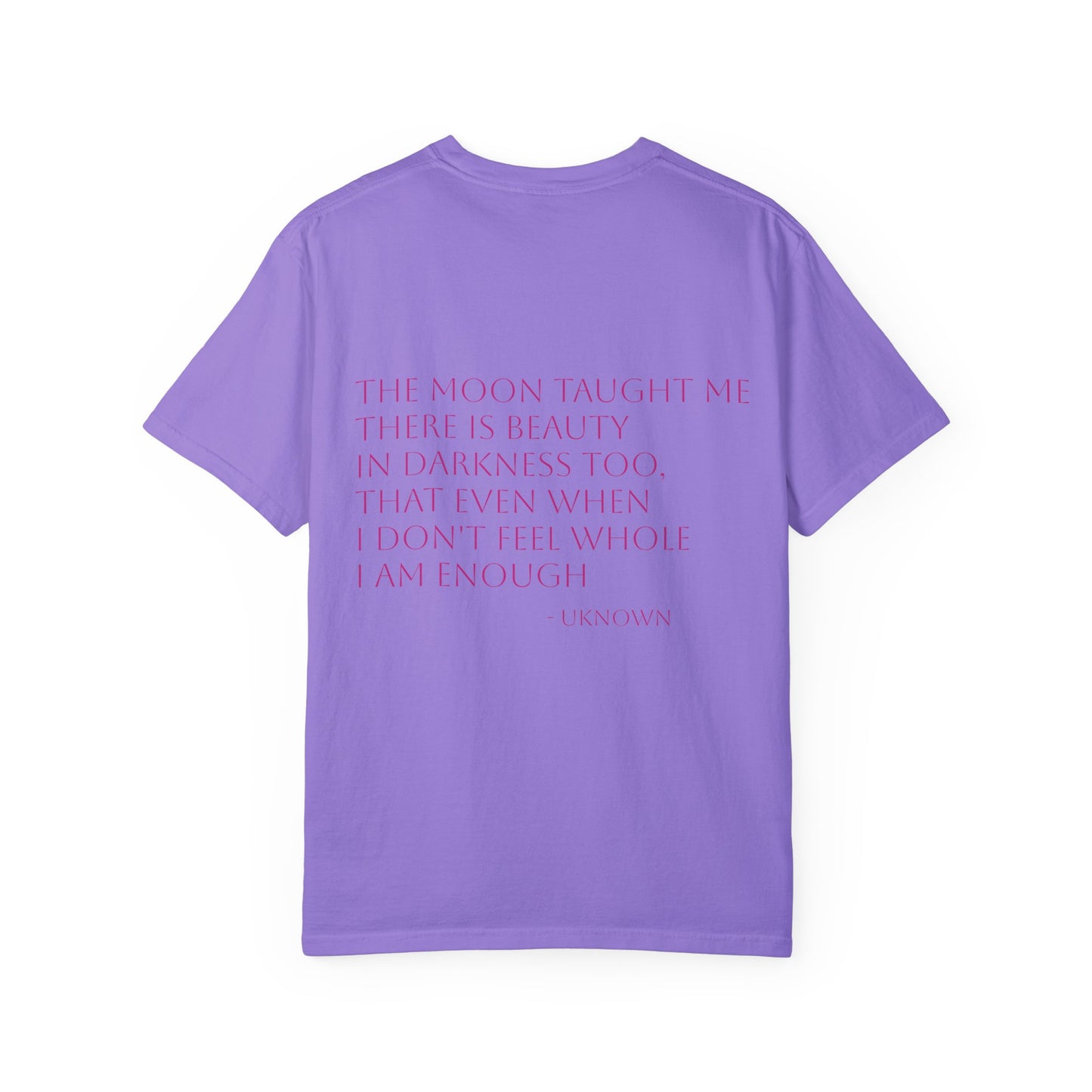 Inspirational Quote T-Shirt - "The Moon Taught Me" - Unisex Garment - Dyed Tee - Jasmine's Streetwear