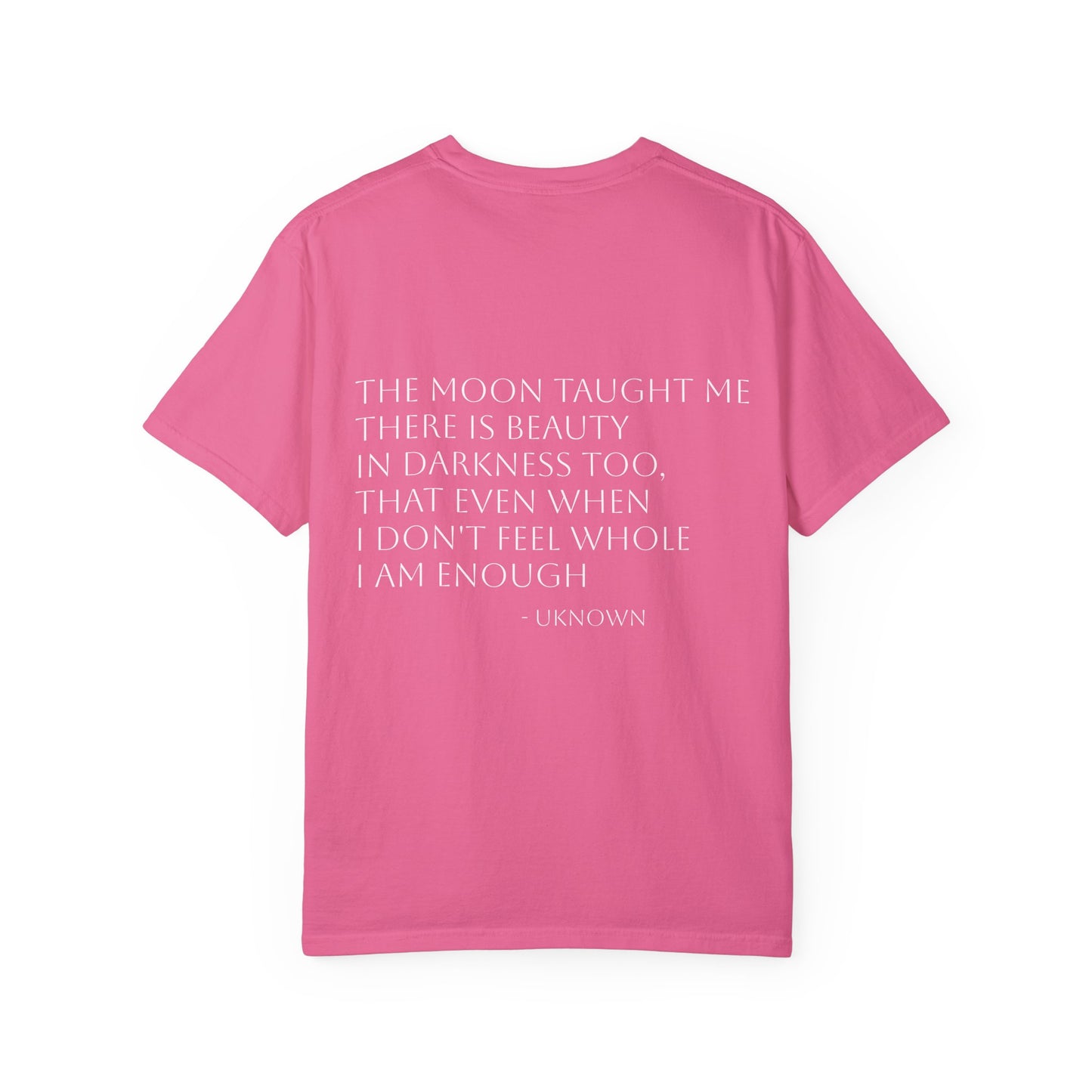 Inspirational Quote T-Shirt - "The Moon Taught Me" - Unisex Garment - Dyed Tee - Jasmine's Streetwear