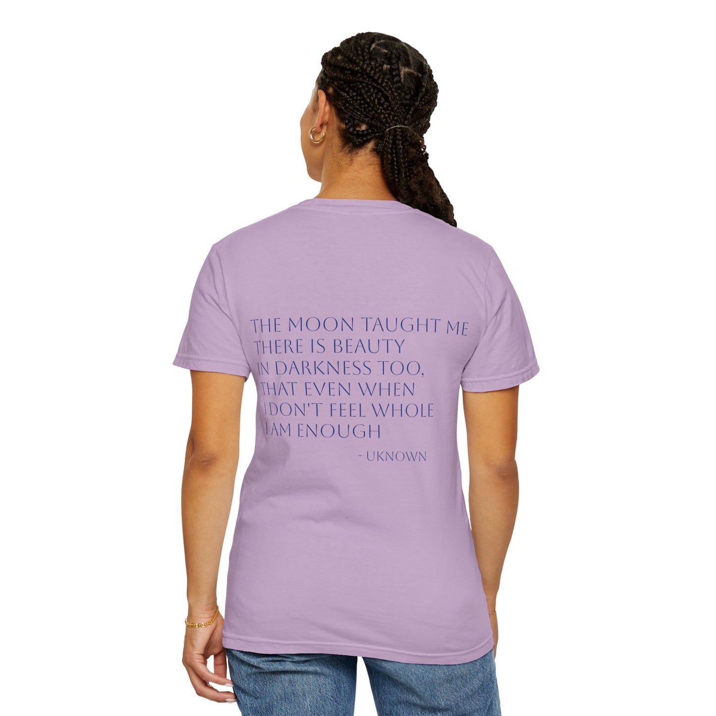 Inspirational Quote T-Shirt - "The Moon Taught Me" - Unisex Garment - Dyed Tee - Jasmine's Streetwear