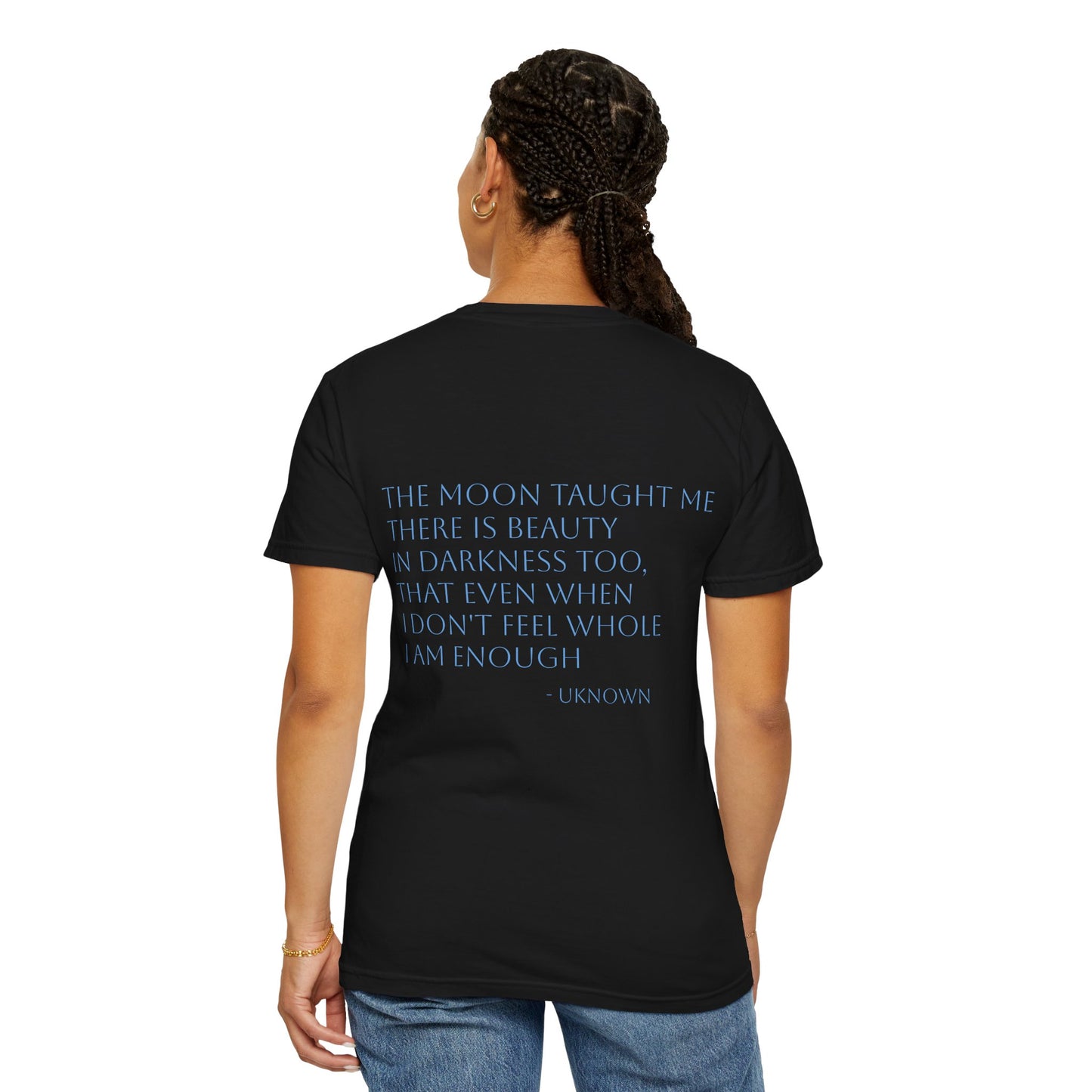 Inspirational Quote T-Shirt - "The Moon Taught Me" - Unisex Garment - Dyed Tee - Jasmine's Streetwear