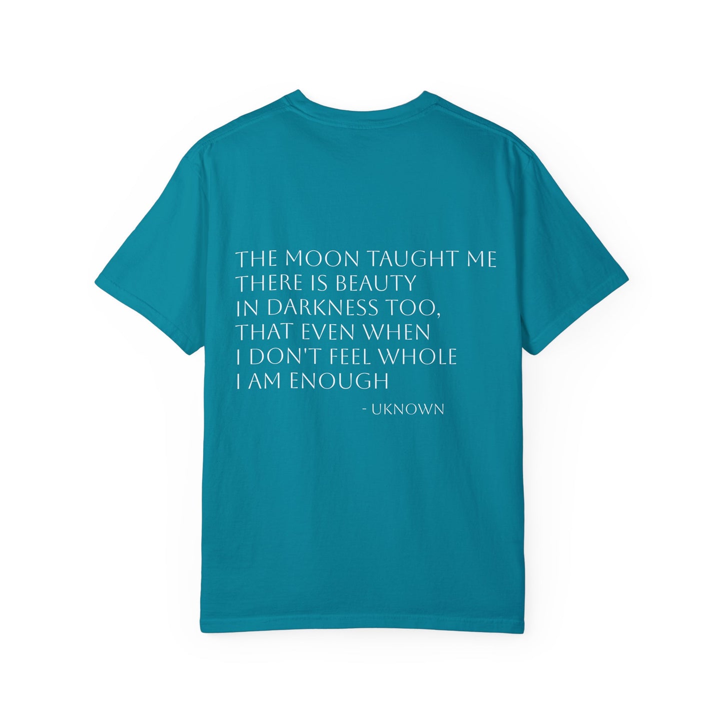Inspirational Quote T-Shirt - "The Moon Taught Me" - Unisex Garment - Dyed Tee - Jasmine's Streetwear
