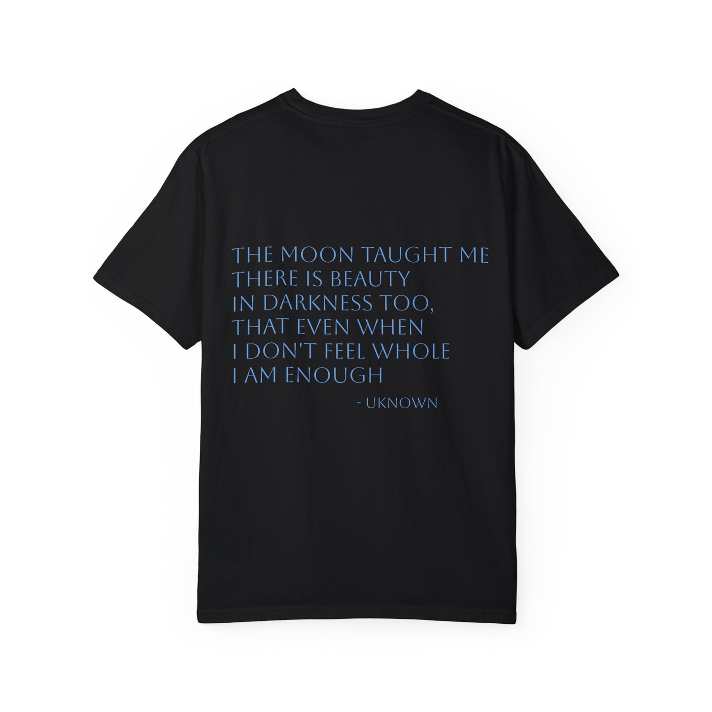Inspirational Quote T-Shirt - "The Moon Taught Me" - Unisex Garment - Dyed Tee - Jasmine's Streetwear