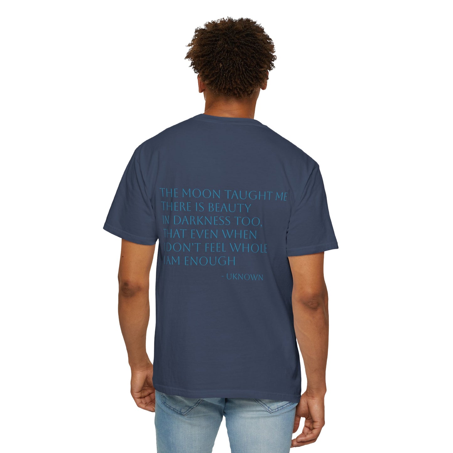 Inspirational Quote T-Shirt - "The Moon Taught Me" - Unisex Garment - Dyed Tee - Jasmine's Streetwear