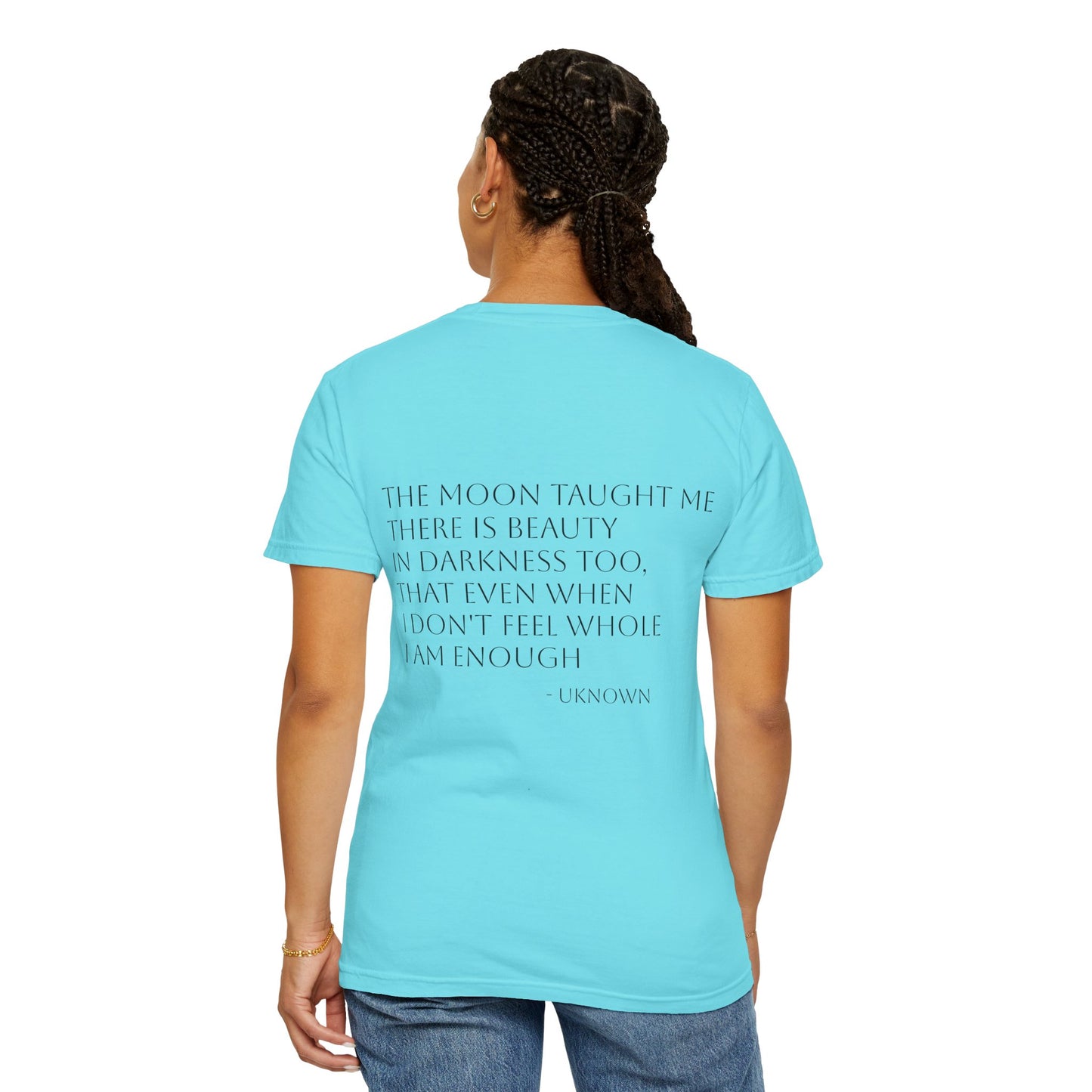 Inspirational Quote T-Shirt - "The Moon Taught Me" - Unisex Garment - Dyed Tee - Jasmine's Streetwear