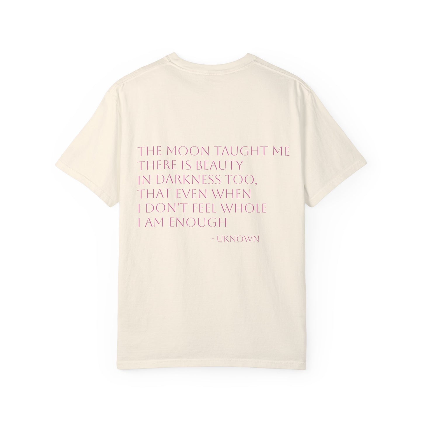 Inspirational Quote T-Shirt - "The Moon Taught Me" - Unisex Garment - Dyed Tee - Jasmine's Streetwear