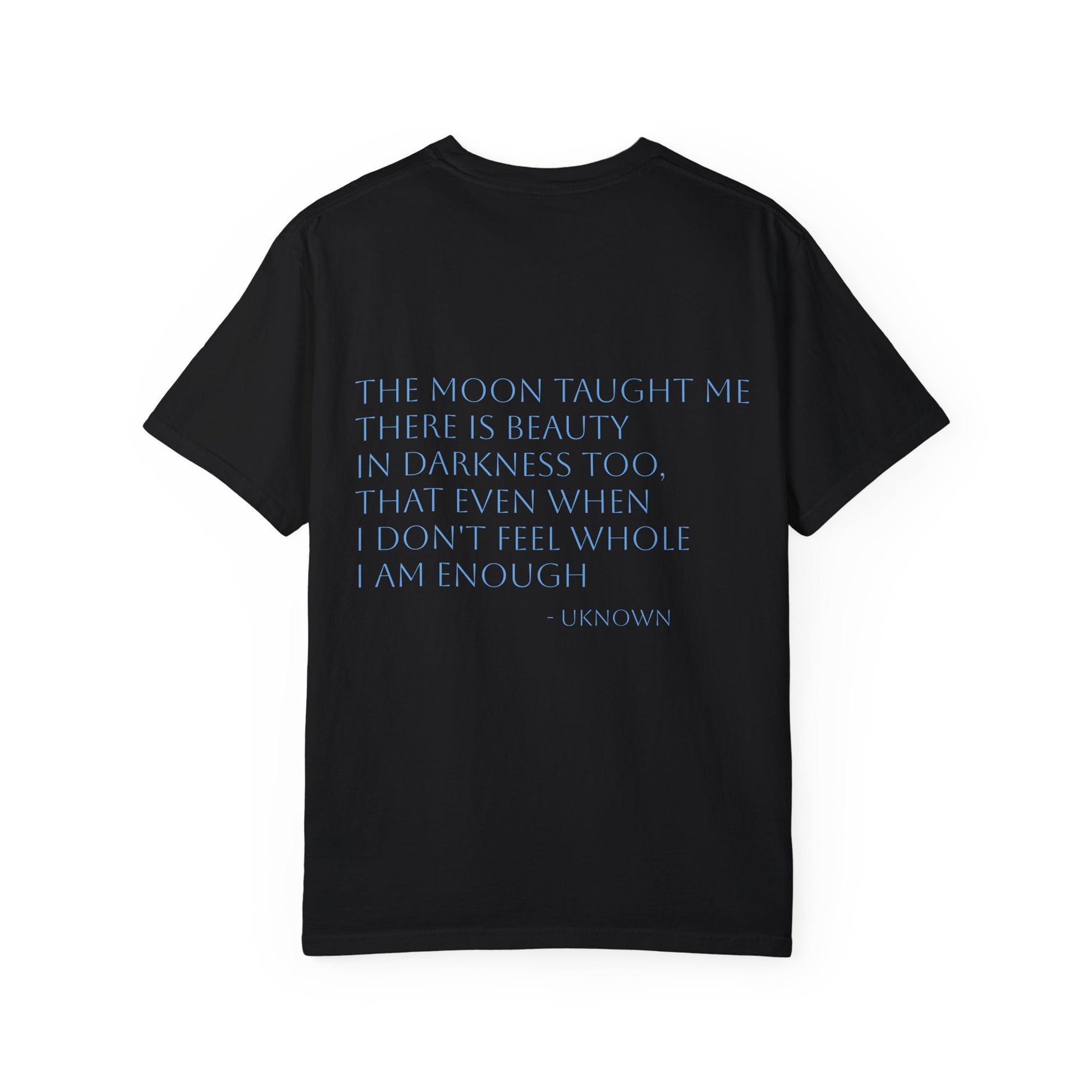 Inspirational Quote T-Shirt - "The Moon Taught Me" - Unisex Garment - Dyed Tee - Jasmine's Streetwear